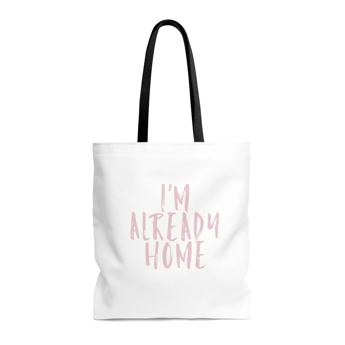 I'm Already Home Tote